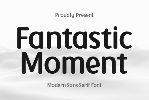 Fantastic Moment: A Versatile Sans Serif Font