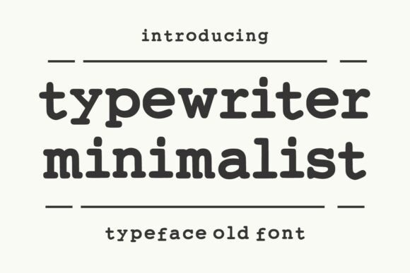 Typewriter Minimalist: A Timeless Font for Modern Creativity